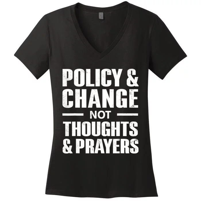 Policy & Change Not Thoughts & Prayers Wear Orange Anti Gun Women's V-Neck T-Shirt