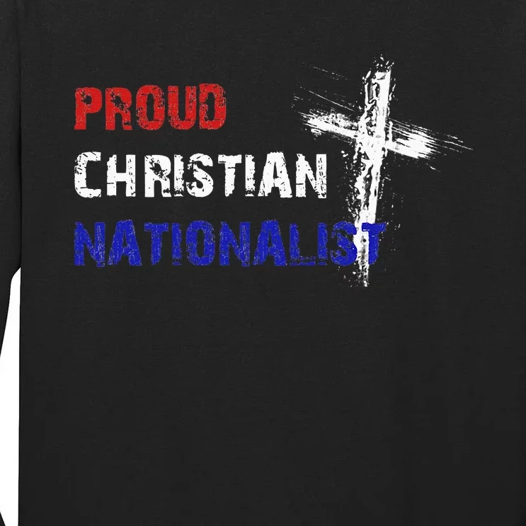 Proud Christian Nationalist Tall Long Sleeve T-Shirt