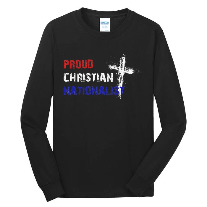 Proud Christian Nationalist Tall Long Sleeve T-Shirt