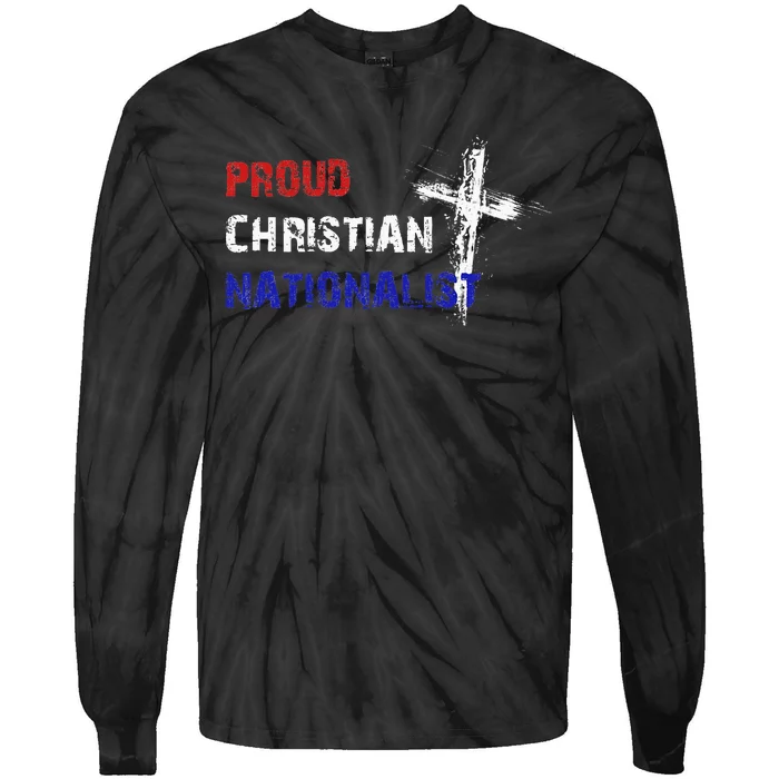 Proud Christian Nationalist Tie-Dye Long Sleeve Shirt