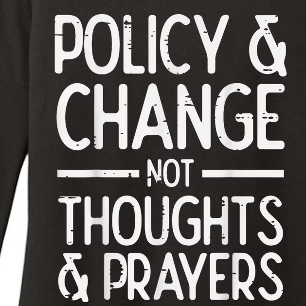 Policy Change Not Prayers Gun Violence Awareness Orange Womens CVC Long Sleeve Shirt