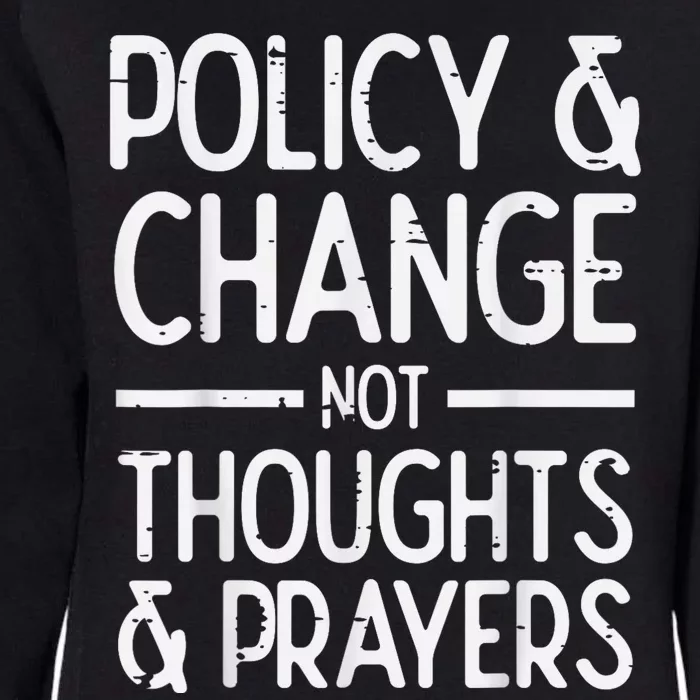 Policy Change Not Prayers Gun Violence Awareness Orange Womens California Wash Sweatshirt