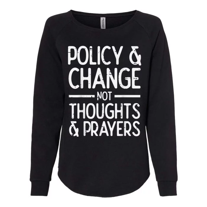 Policy Change Not Prayers Gun Violence Awareness Orange Womens California Wash Sweatshirt