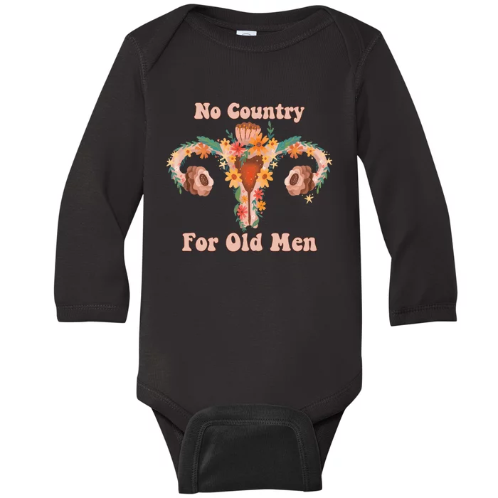 P.R.O Choice No Country For Old Man Women Rights Baby Long Sleeve Bodysuit