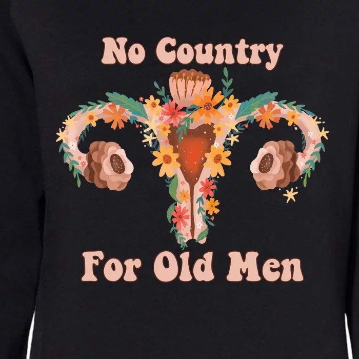 P.R.O Choice No Country For Old Man Women Rights Womens California Wash Sweatshirt