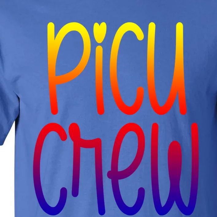 Picu Crew Nurse Nursing Pediatric Intensive Care Unit Rn Gift Tall T-Shirt