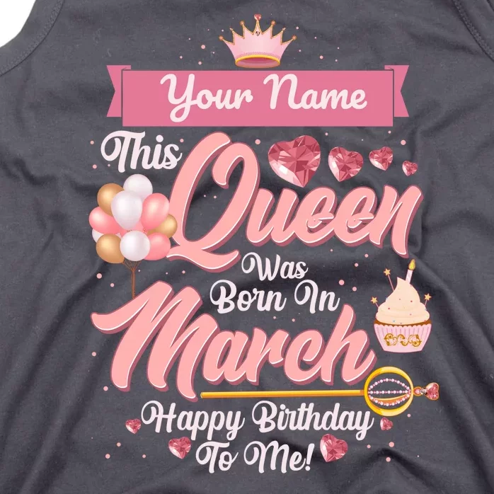 Personalized Custom Name This Queen Was Born In March Happy Birthday To Me Tank Top