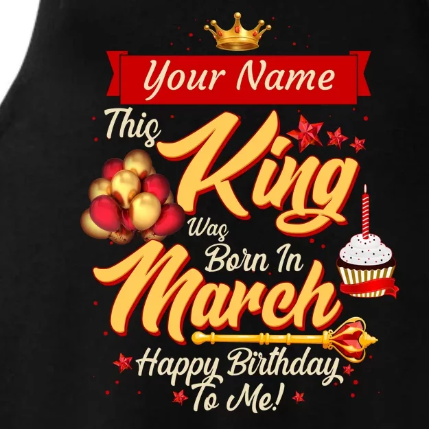 Please Delete! Personalized Custom Name This King Was Born In March Happy Birthday To Me Ladies Tri-Blend Wicking Tank