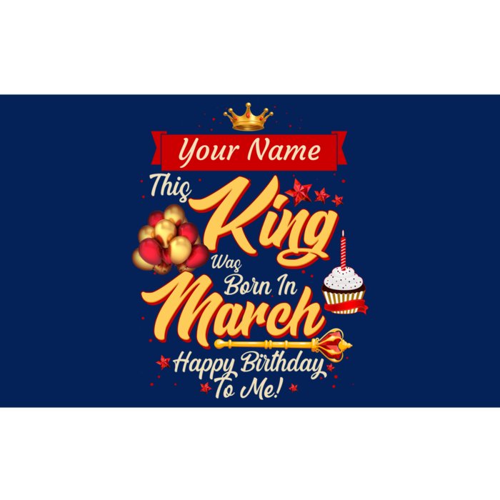 Please Delete! Personalized Custom Name This King Was Born In March Happy Birthday To Me Bumper Sticker