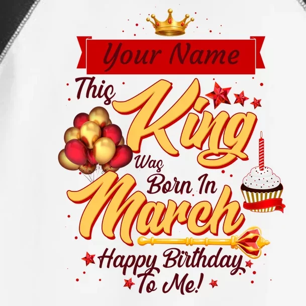 Please Delete! Personalized Custom Name This King Was Born In March Happy Birthday To Me Toddler Fine Jersey T-Shirt