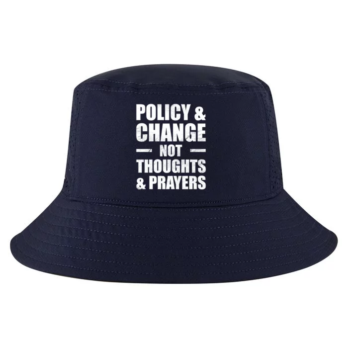 Policy & Change Not Thoughts & Prayers | Anti Gun Cool Comfort Performance Bucket Hat