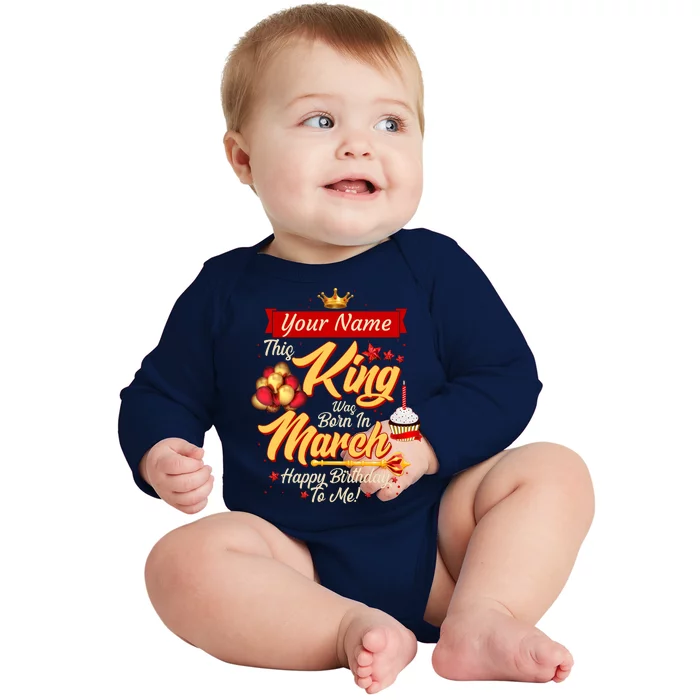 Personalized Custom Name This King Was Born In March Happy Birthday To Me Baby Long Sleeve Bodysuit