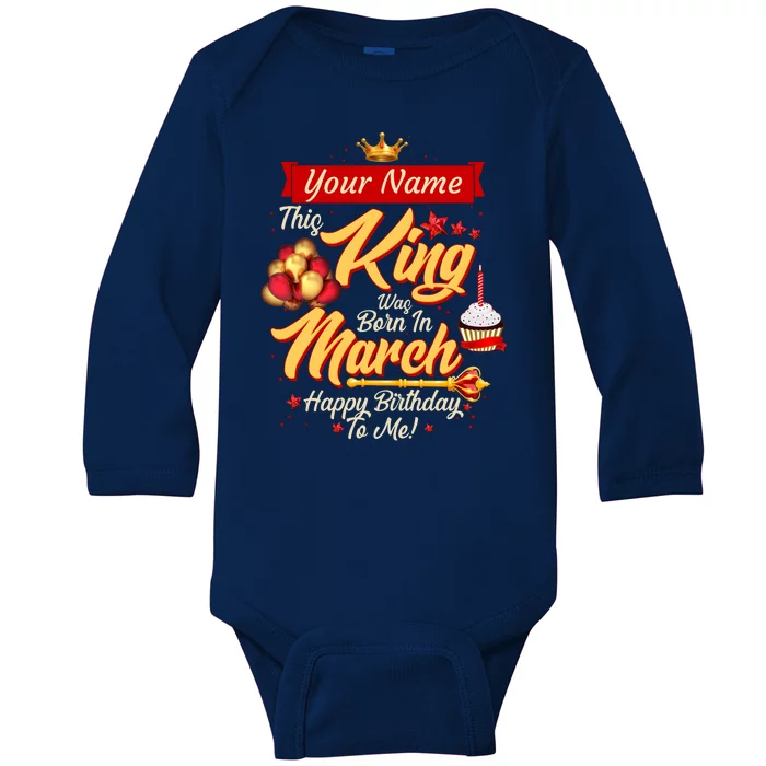 Personalized Custom Name This King Was Born In March Happy Birthday To Me Baby Long Sleeve Bodysuit