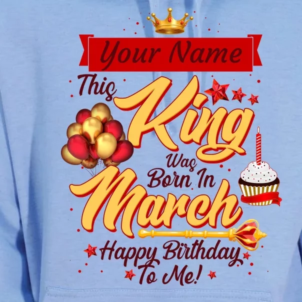 Personalized Custom Name This King Was Born In March Happy Birthday To Me Unisex Surf Hoodie