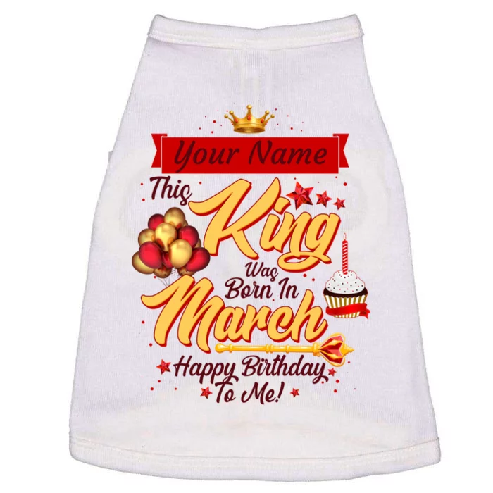 Personalized Custom Name This King Was Born In March Happy Birthday To Me Doggie Tank