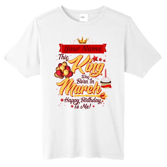 Personalized Custom Name This King Was Born In March Happy Birthday To Me ChromaSoft Performance T-Shirt