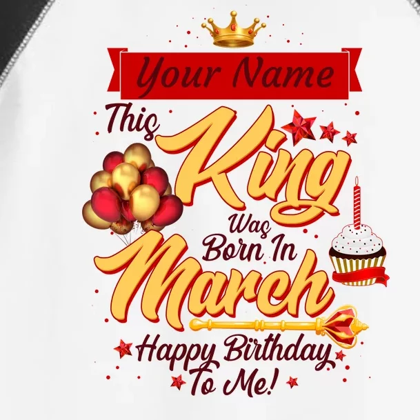 Personalized Custom Name This King Was Born In March Happy Birthday To Me Toddler Fine Jersey T-Shirt