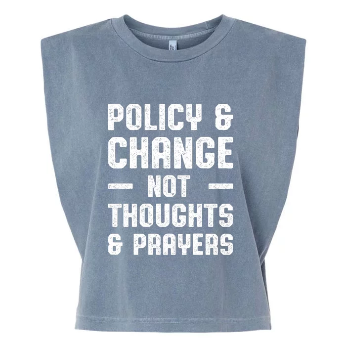 Policy & Change Not Thoughts & Prayers | Anti Gun Garment-Dyed Women's Muscle Tee