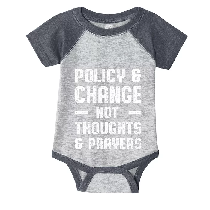 Policy & Change Not Thoughts & Prayers | Anti Gun Infant Baby Jersey Bodysuit