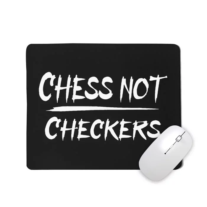 Play Chess Not Checkers Separate To Elevate Mousepad