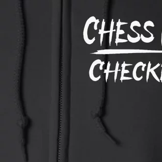 Play Chess Not Checkers Separate To Elevate Full Zip Hoodie