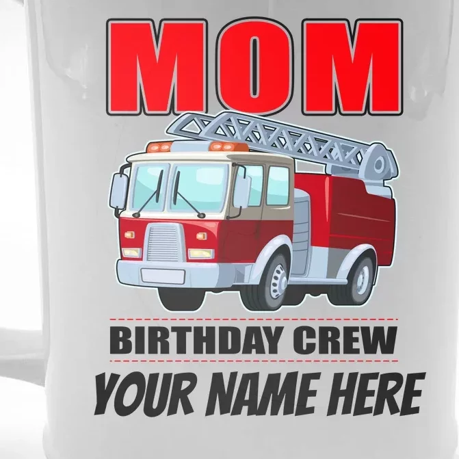 Personalized Custom Name Cute Funny Mom Birthday Crew Firetruck Front & Back Beer Stein