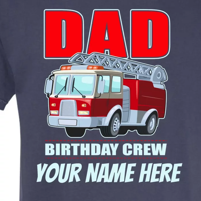 Personalized Custom Name Dad Funny Birthday Crew Firetruck Garment-Dyed Heavyweight T-Shirt