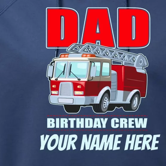 Personalized Custom Name Dad Funny Birthday Crew Firetruck Performance Fleece Hoodie