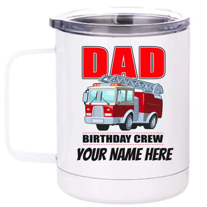 Personalized Custom Name Dad Funny Birthday Crew Firetruck Front & Back 12oz Stainless Steel Tumbler Cup