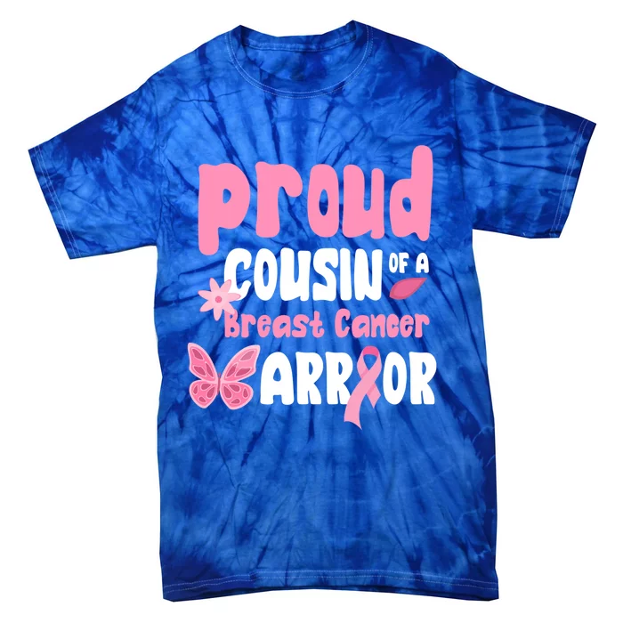 Proud Cousin Of A Breast Cancer Warrior Gift Tie-Dye T-Shirt