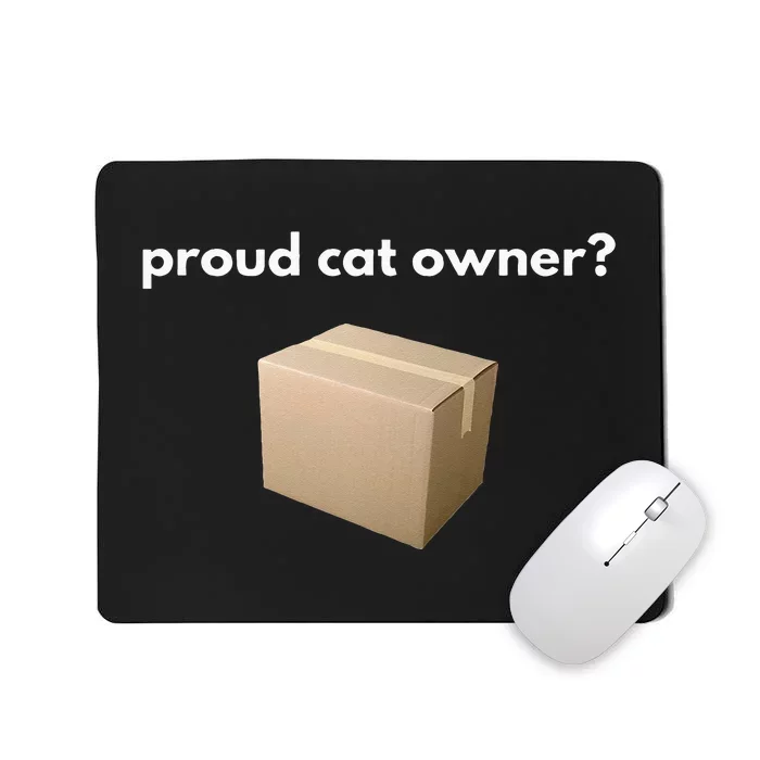 Proud Cat Owner Schrodingers Cat Funny Mousepad