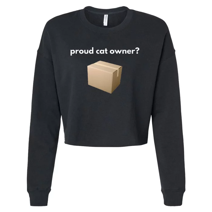 Proud Cat Owner Schrodingers Cat Funny Cropped Pullover Crew