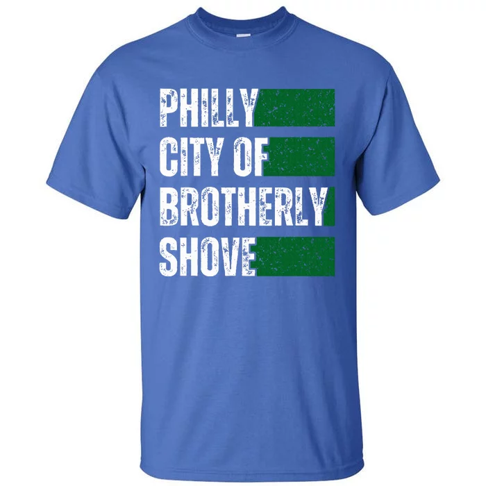 Philly City Of Brotherly Shove American Football Quarterback Tall T-Shirt