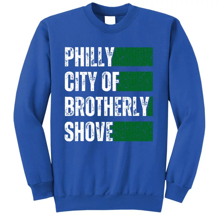 Philly City Of Brotherly Shove American Football Quarterback Tall Sweatshirt