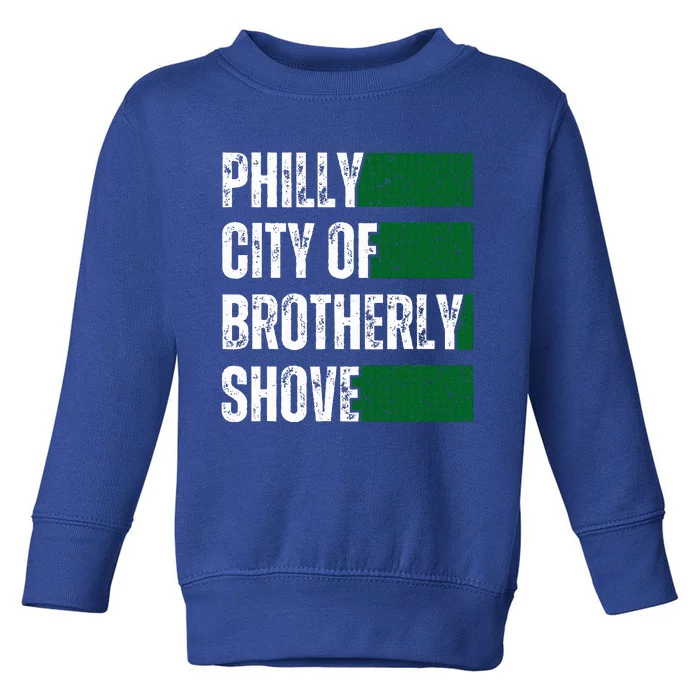 Philly City Of Brotherly Shove American Football Quarterback Toddler Sweatshirt