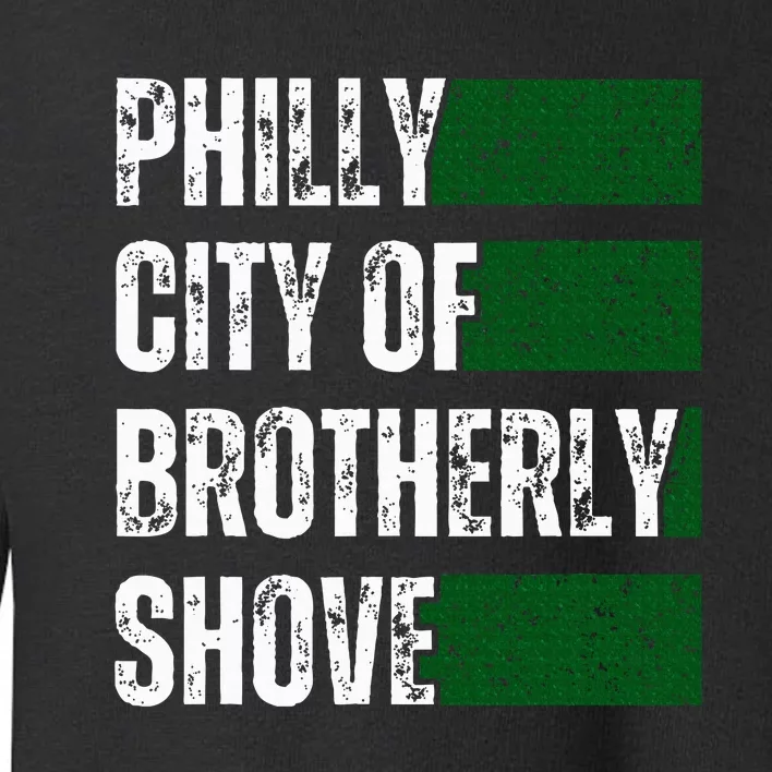 Philly City Of Brotherly Shove American Football Quarterback Toddler Sweatshirt