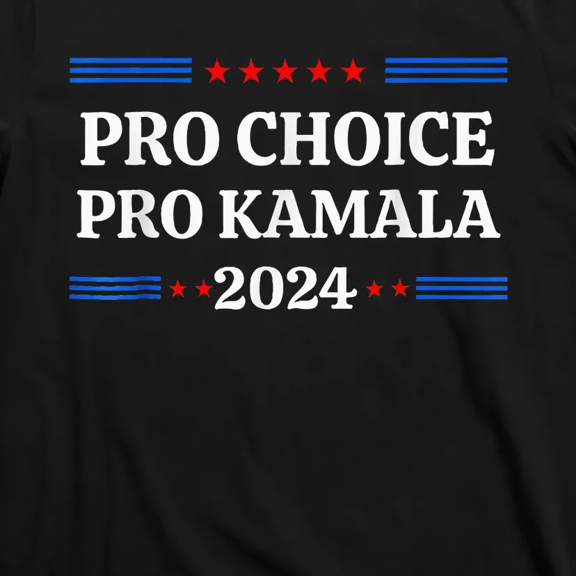 P.R.O C.H.O.I.C.E Pro Kamala 2024 Feminist Rights Kamala T-Shirt