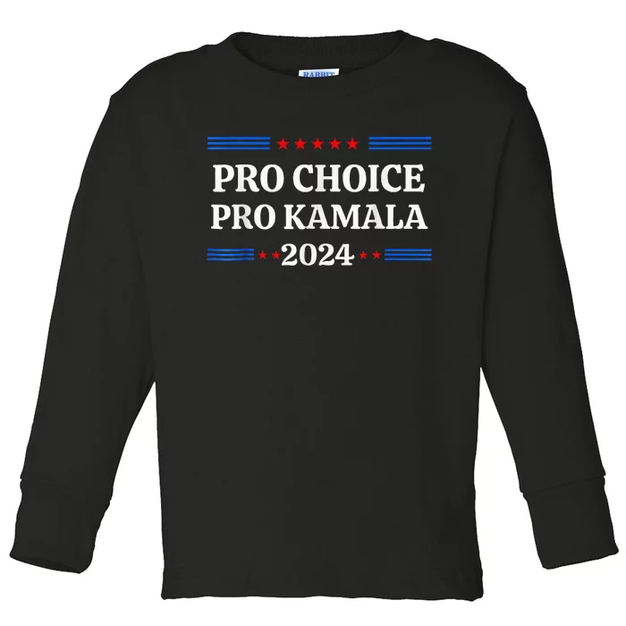 P.R.O C.H.O.I.C.E Pro Kamala 2024 Feminist Rights Kamala Toddler Long Sleeve Shirt