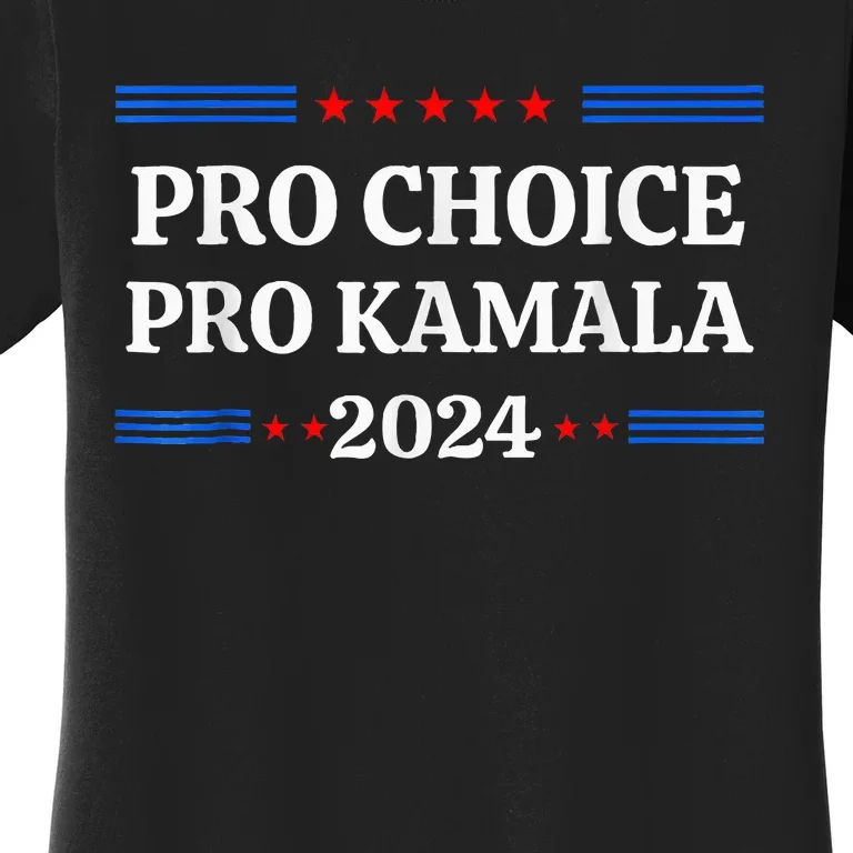 P.R.O C.H.O.I.C.E Pro Kamala 2024 Feminist Rights Kamala Women's T-Shirt