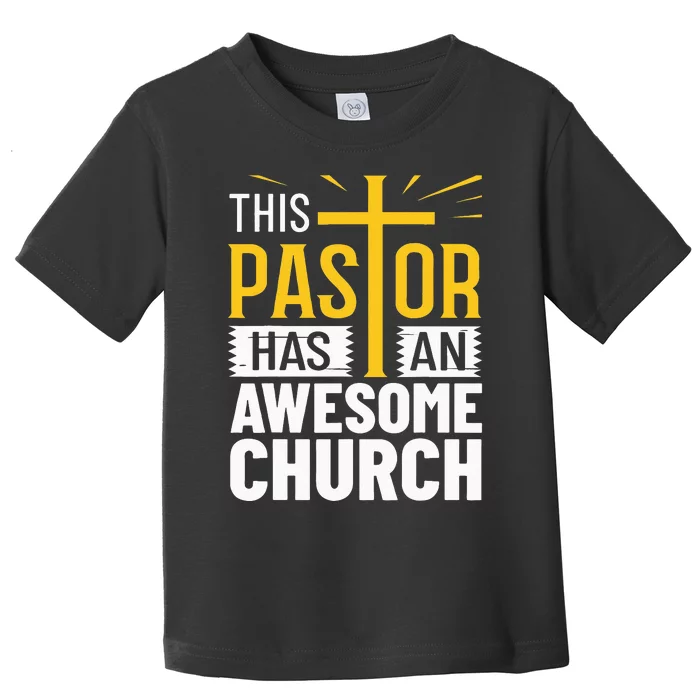 Pastor Costume Pastoring This Pastor Has An Awesome Church Toddler T-Shirt