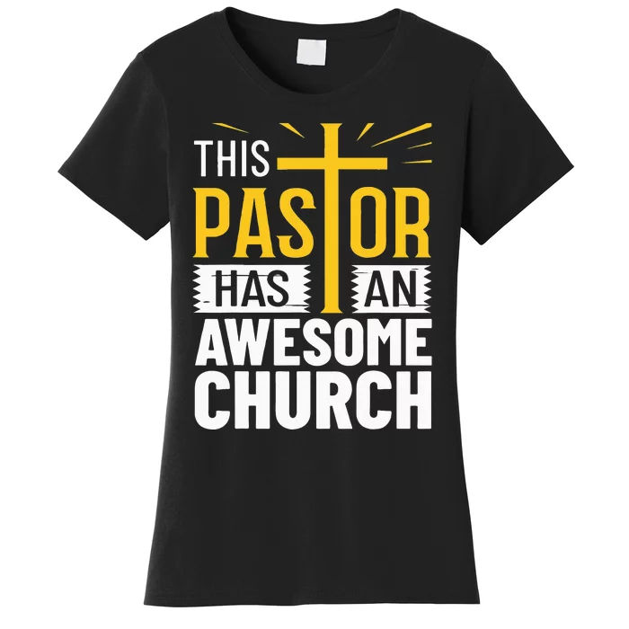 Pastor Costume Pastoring This Pastor Has An Awesome Church Women's T-Shirt