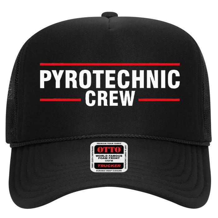 Pyrotechnic Crew Pyro Pyromaniac Fireworks Pyrotechnician High Crown Mesh Trucker Hat