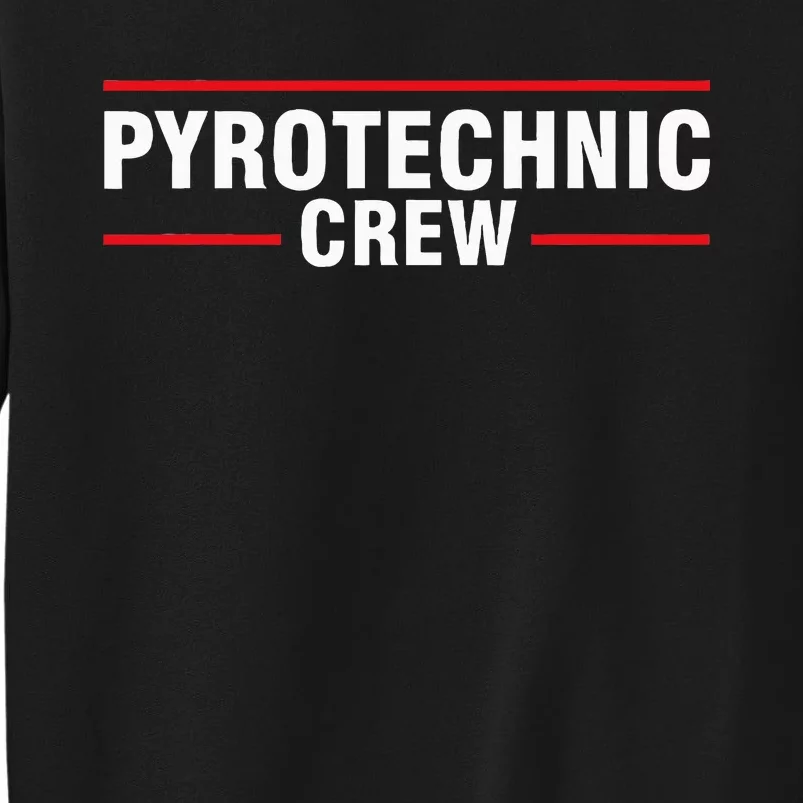 Pyrotechnic Crew Pyro Pyromaniac Fireworks Pyrotechnician Sweatshirt