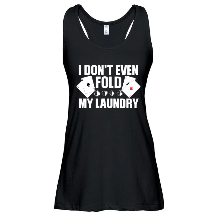 Poker Card Player I Don't Even Fold My Laundry Gambler Ladies Essential Flowy Tank