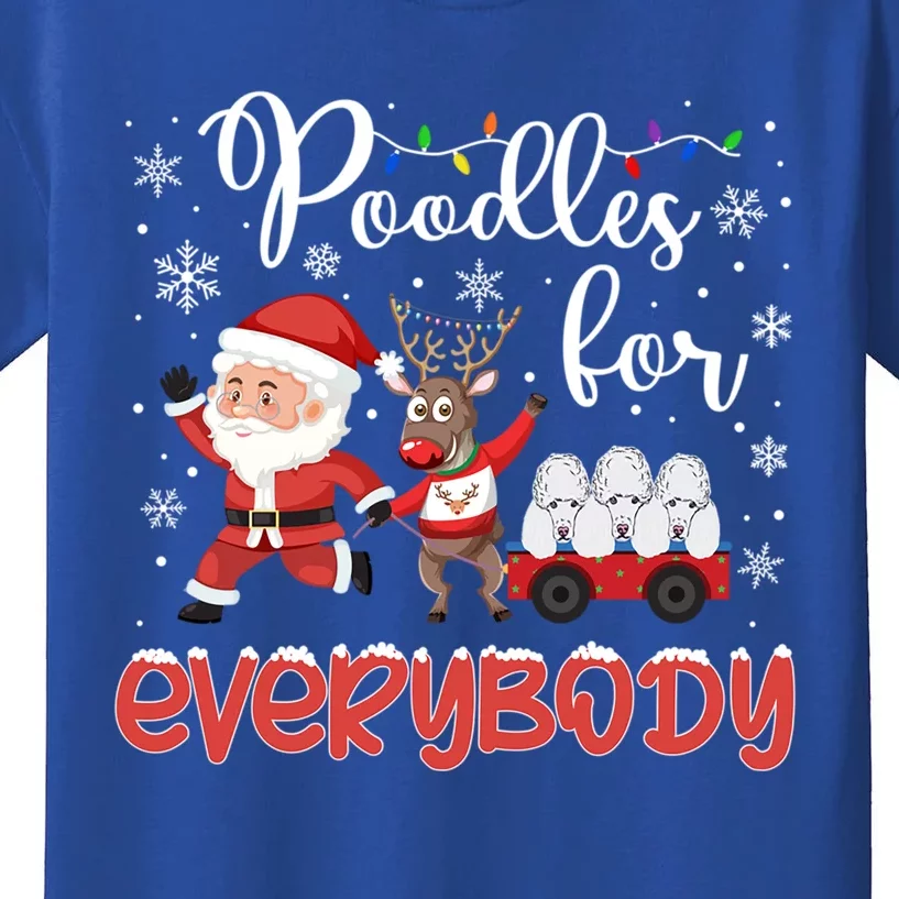 Poodle Christmas Poodles For Everybody Poodle Xmas Meaningful Gift Kids T-Shirt