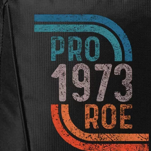 Pro Choice Pro Roe 1973 Roe V Wade City Backpack