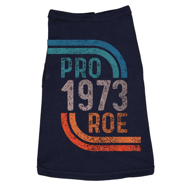 Pro Choice Pro Roe 1973 Roe V Wade Doggie Tank