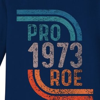 Pro Choice Pro Roe 1973 Roe V Wade Baby Long Sleeve Bodysuit