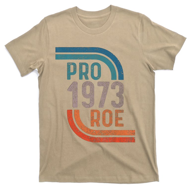 Pro Choice Pro Roe 1973 Roe V Wade T-Shirt