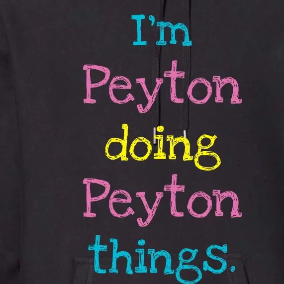 Peyton Cute Personalized TextS Gift Top For Girl Premium Hoodie